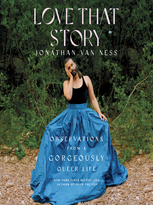 Title details for Love That Story by Jonathan Van Ness - Wait list